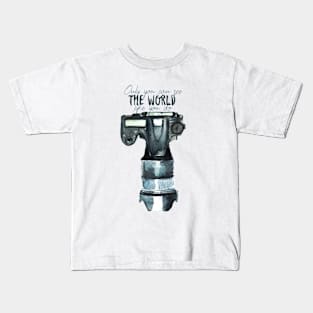 Only you can see the world like you do! Kids T-Shirt